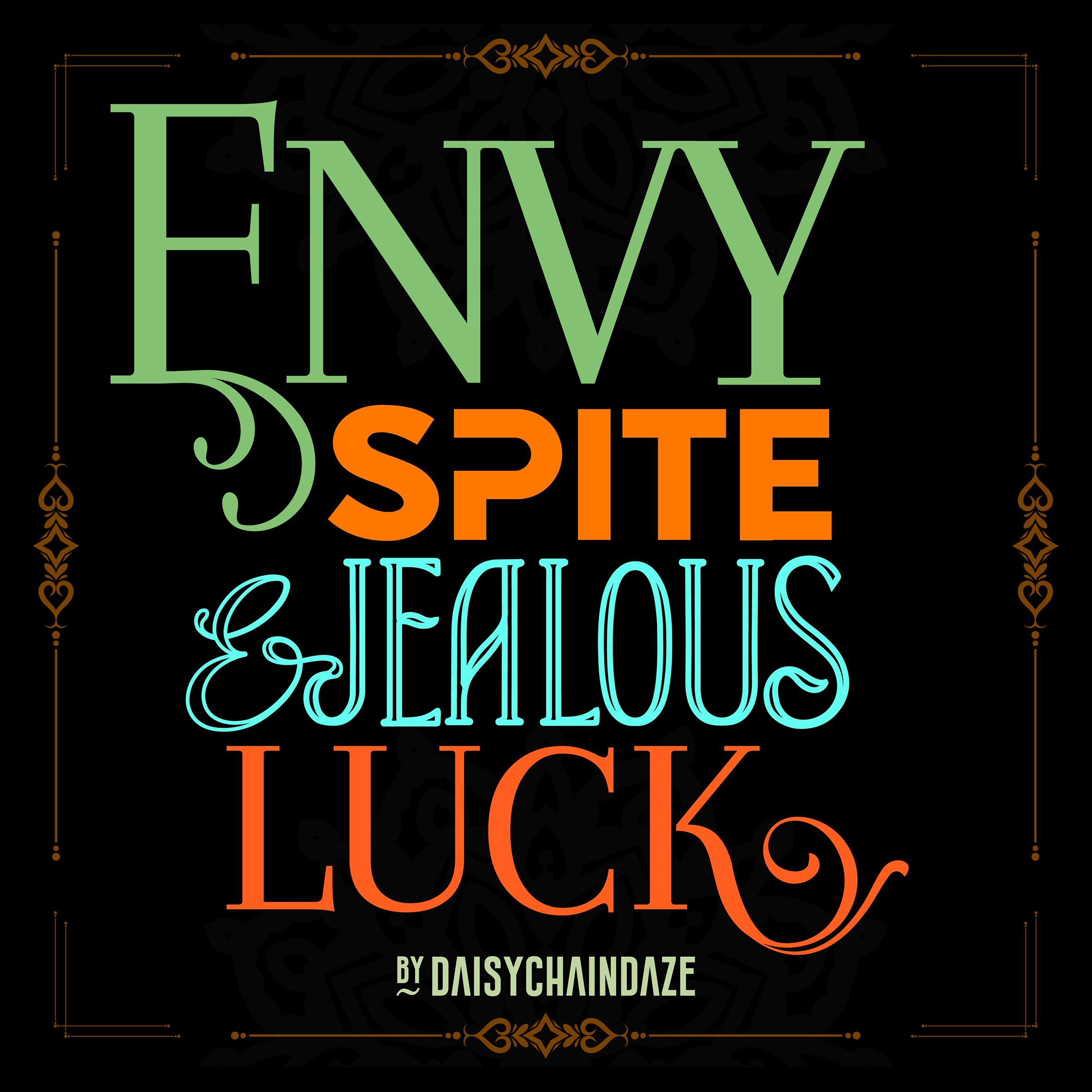cover artwork of daisychaindaze cd 'Envy, Spite & Jealous Luck'